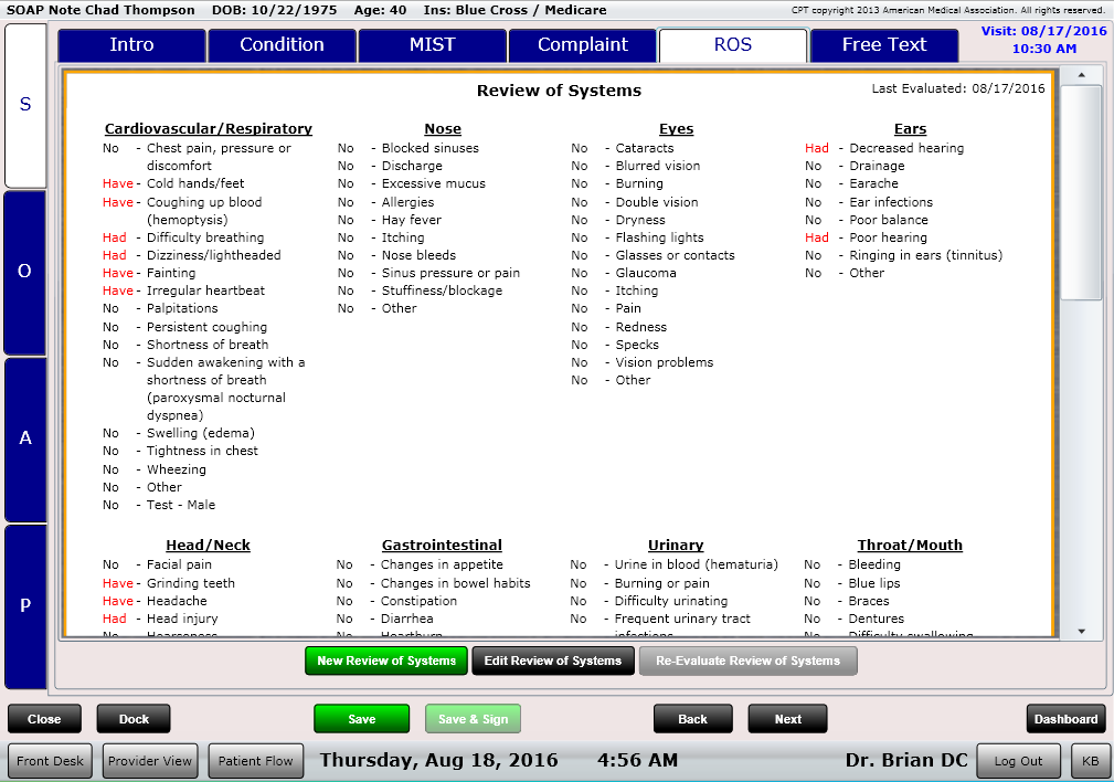 Quickly record a review of systems on your patient entirely with touch. When it's time to perform a reevaluation on your patient only change what's different